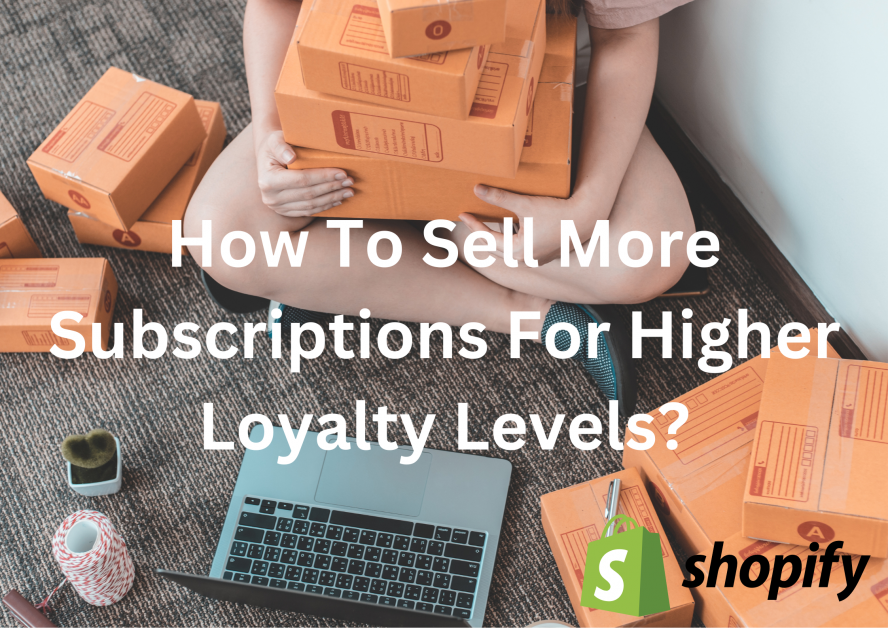 Sell More Subscriptions on Shopify