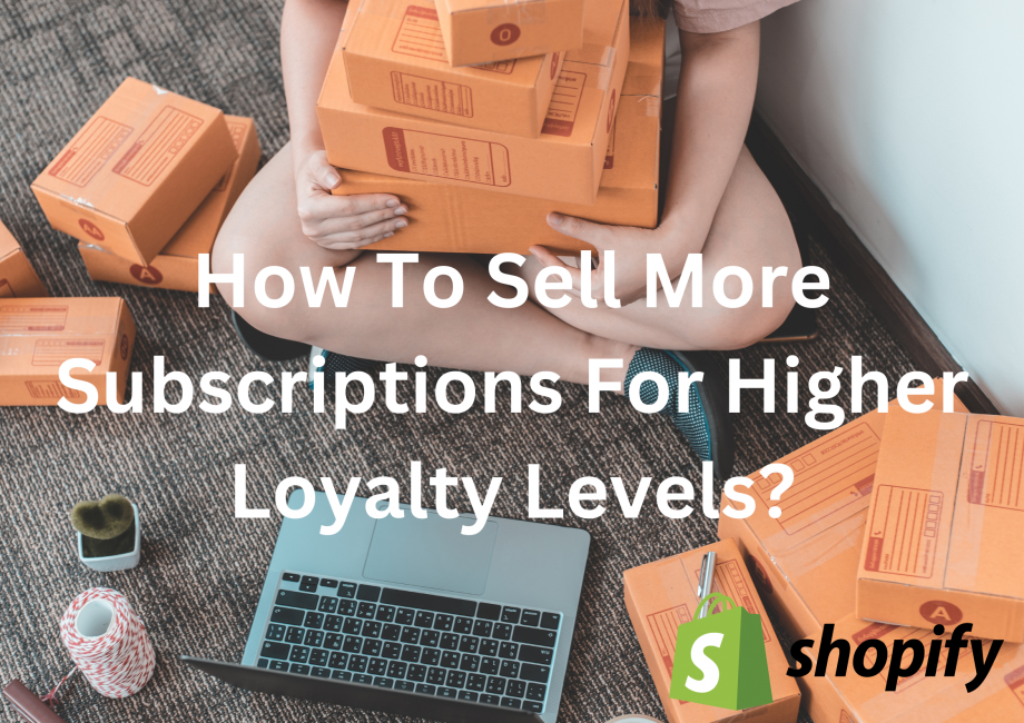 Sell More Subscriptions on Shopify